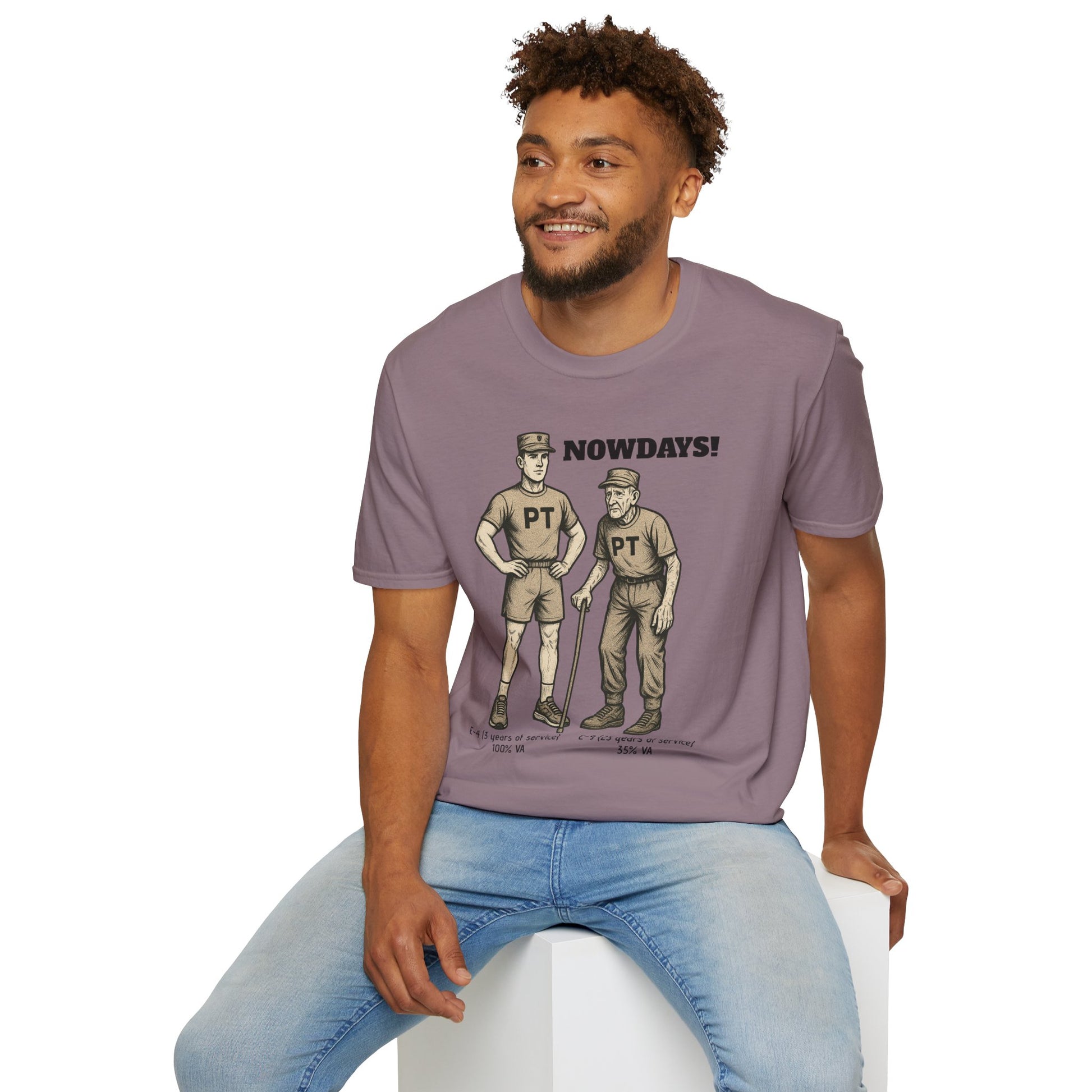 Funny Military T-Shirt: “NOWDAYS”