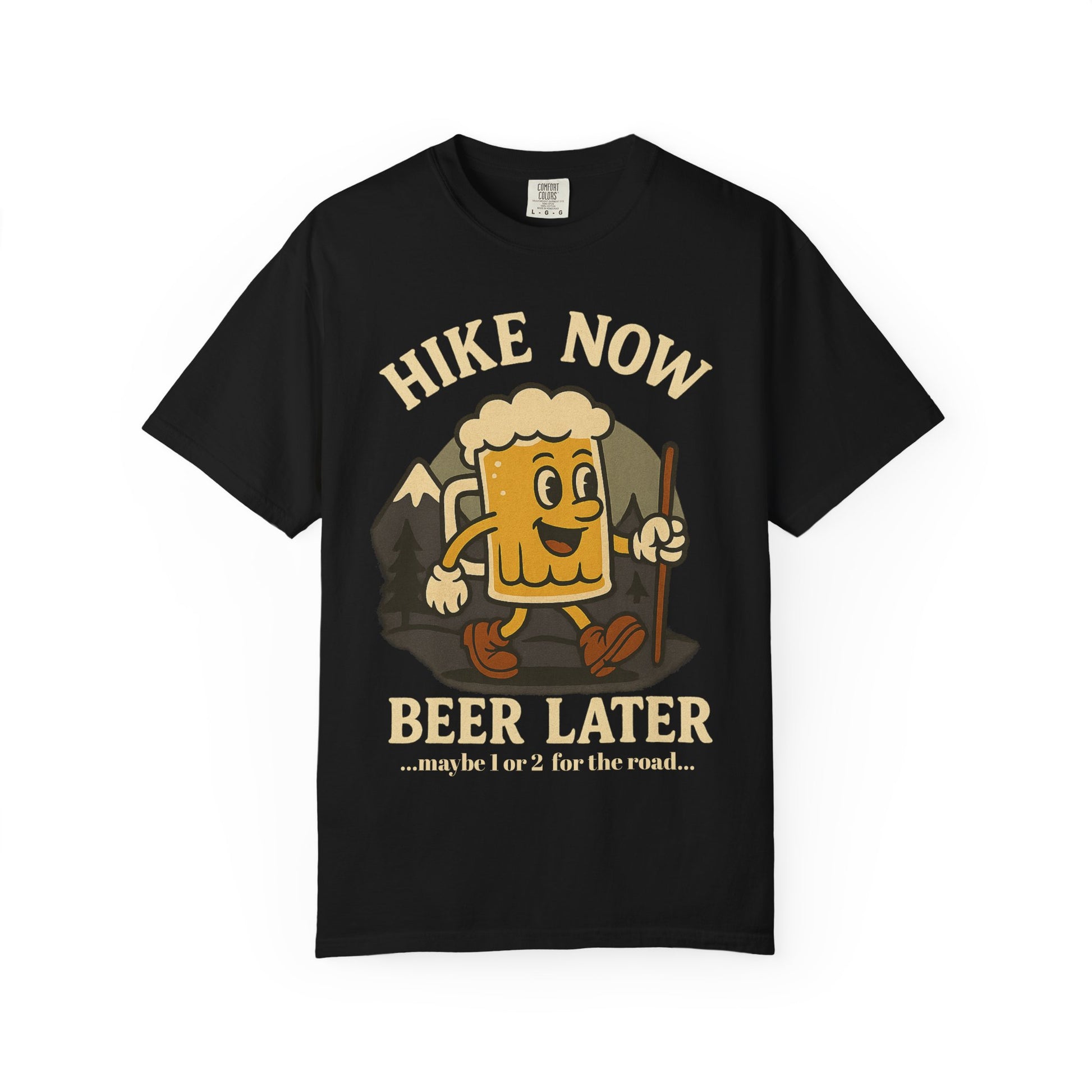 Hike Now, Beer Later…Maybe 1 or 2 for the Road – Funny Hiking Beer T-Shirt