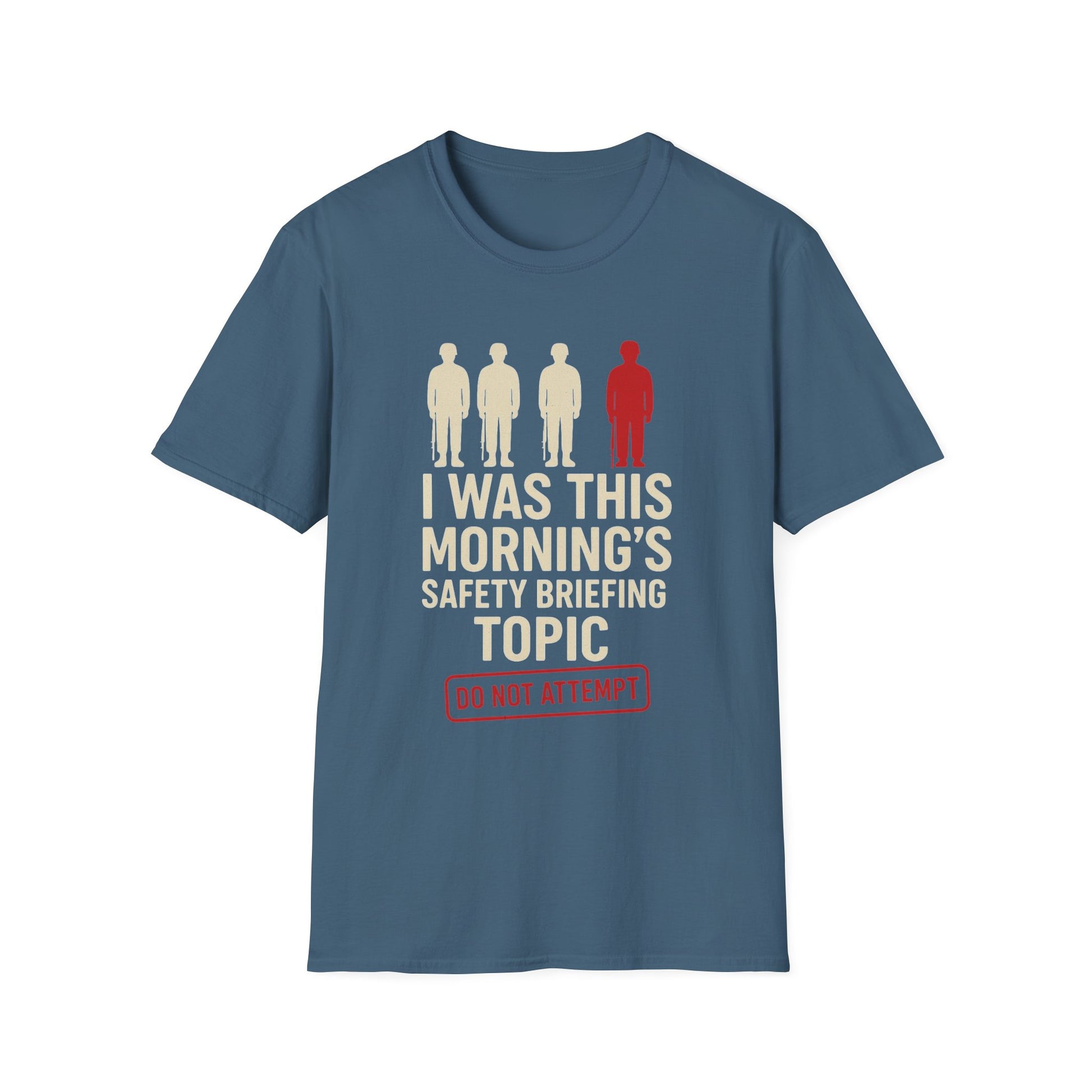 "I Was This Morning’s Safety Briefing Topic" – Funny Military T-Shirt