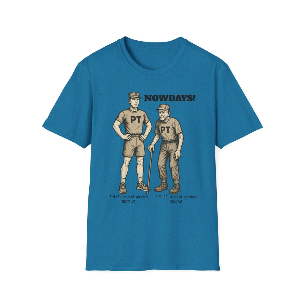 Funny Military T-Shirt: “NOWDAYS”