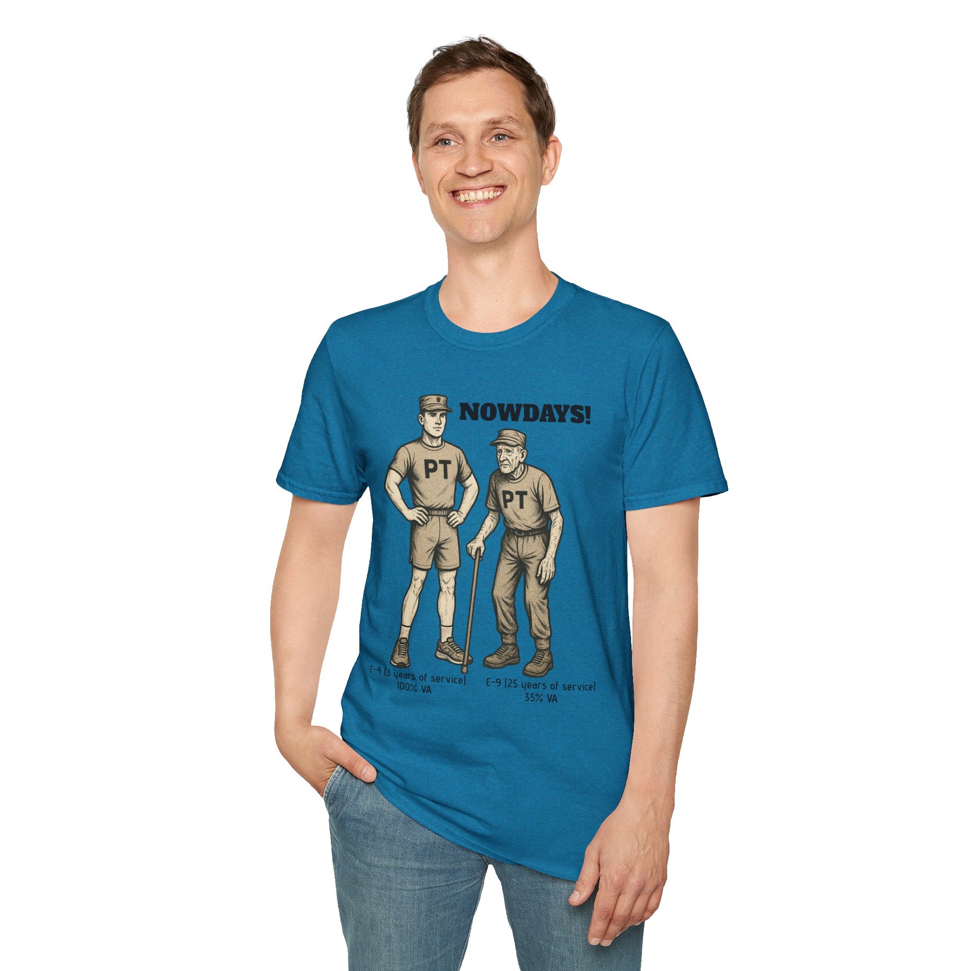 Funny Military T-Shirt: “NOWDAYS”
