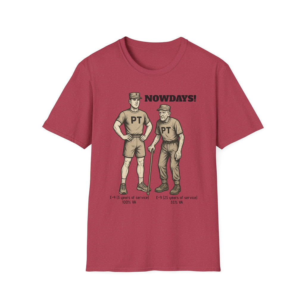 Funny Military T-Shirt: “NOWDAYS”