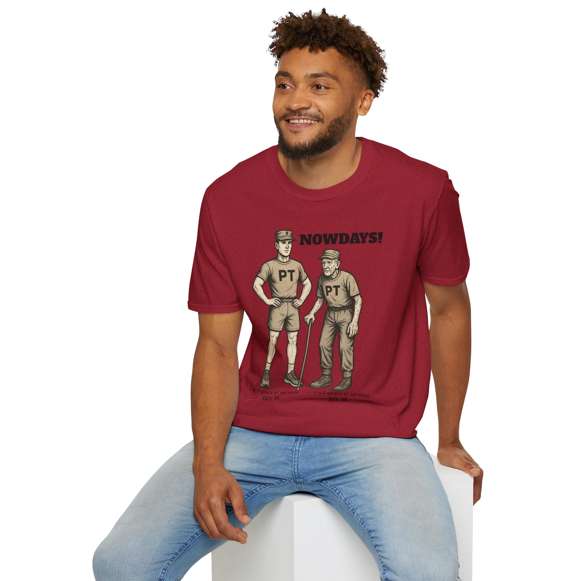 Funny Military T-Shirt: “NOWDAYS”