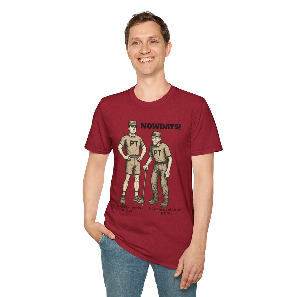 Funny Military T-Shirt: “NOWDAYS”