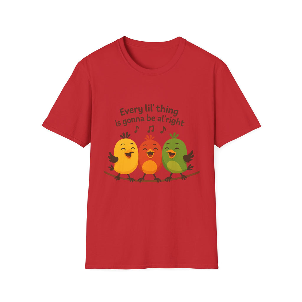 3 Little Birds Funny T-Shirt – “Every li'l thing, is gonna be alright” Edition