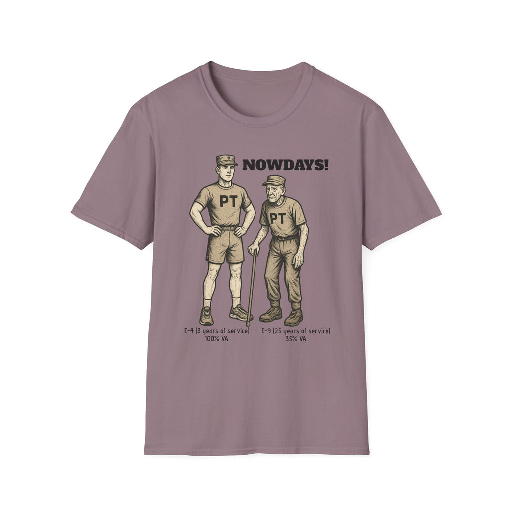Funny Military T-Shirt: “NOWDAYS”