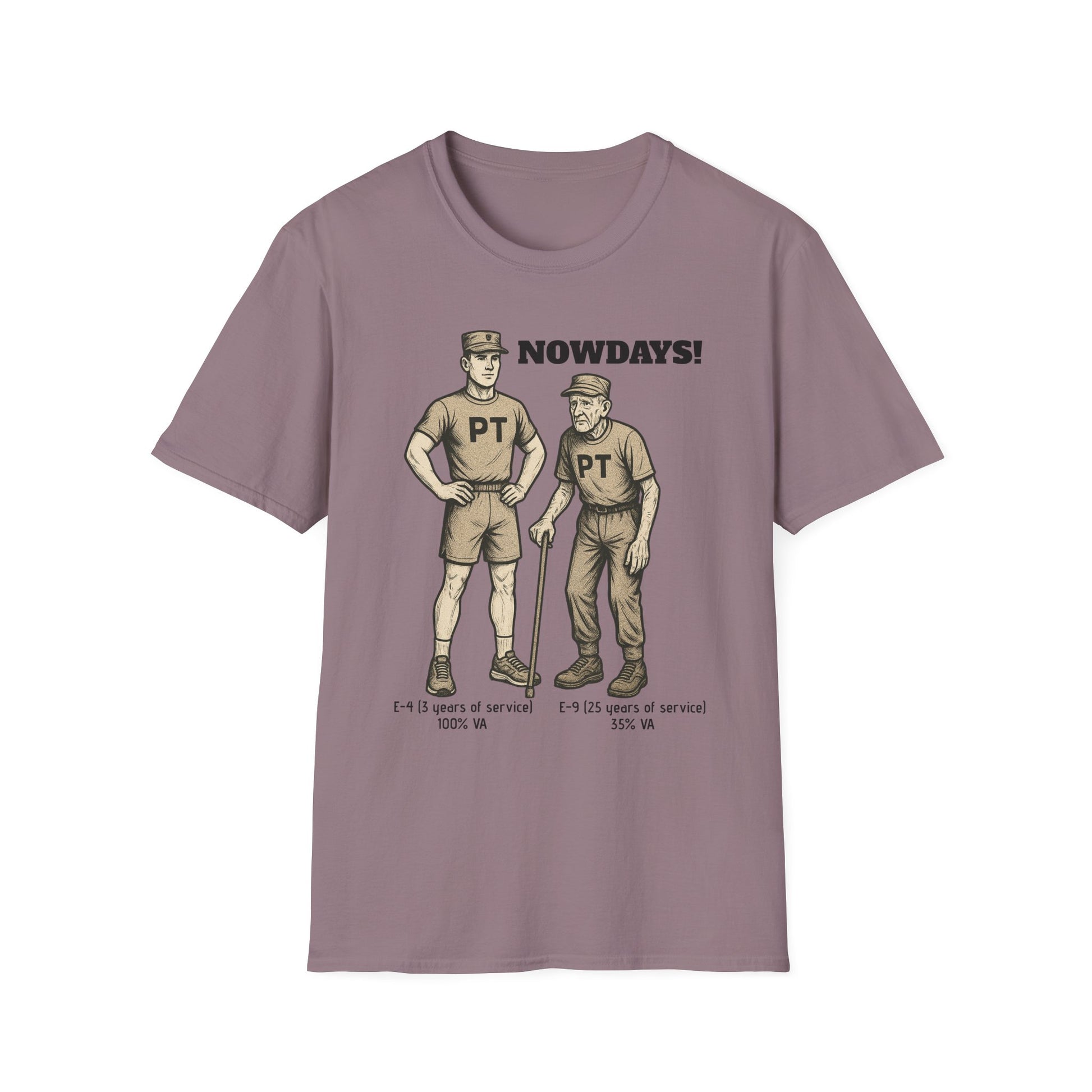 Funny Military T-Shirt: “NOWDAYS”