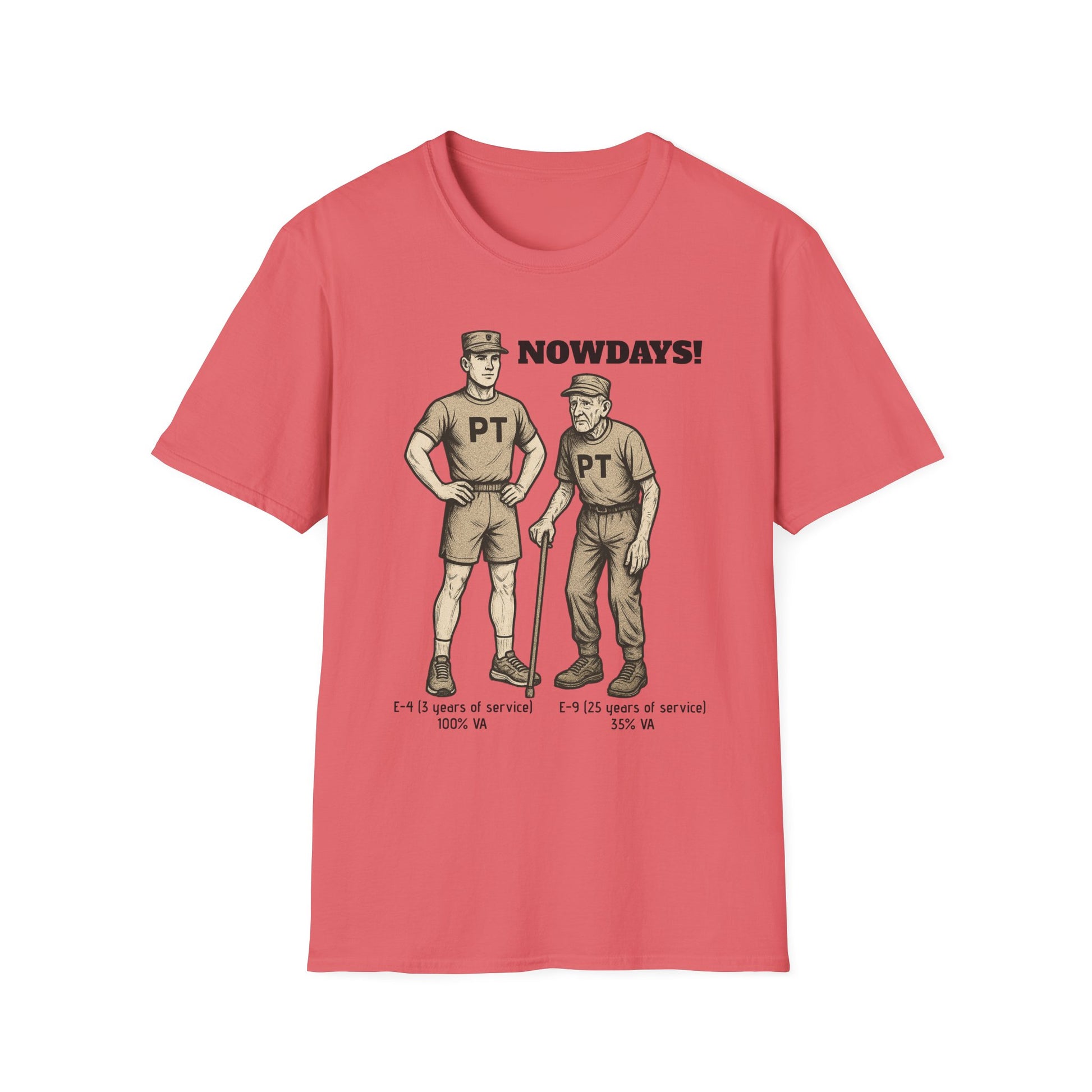Funny Military T-Shirt: “NOWDAYS”