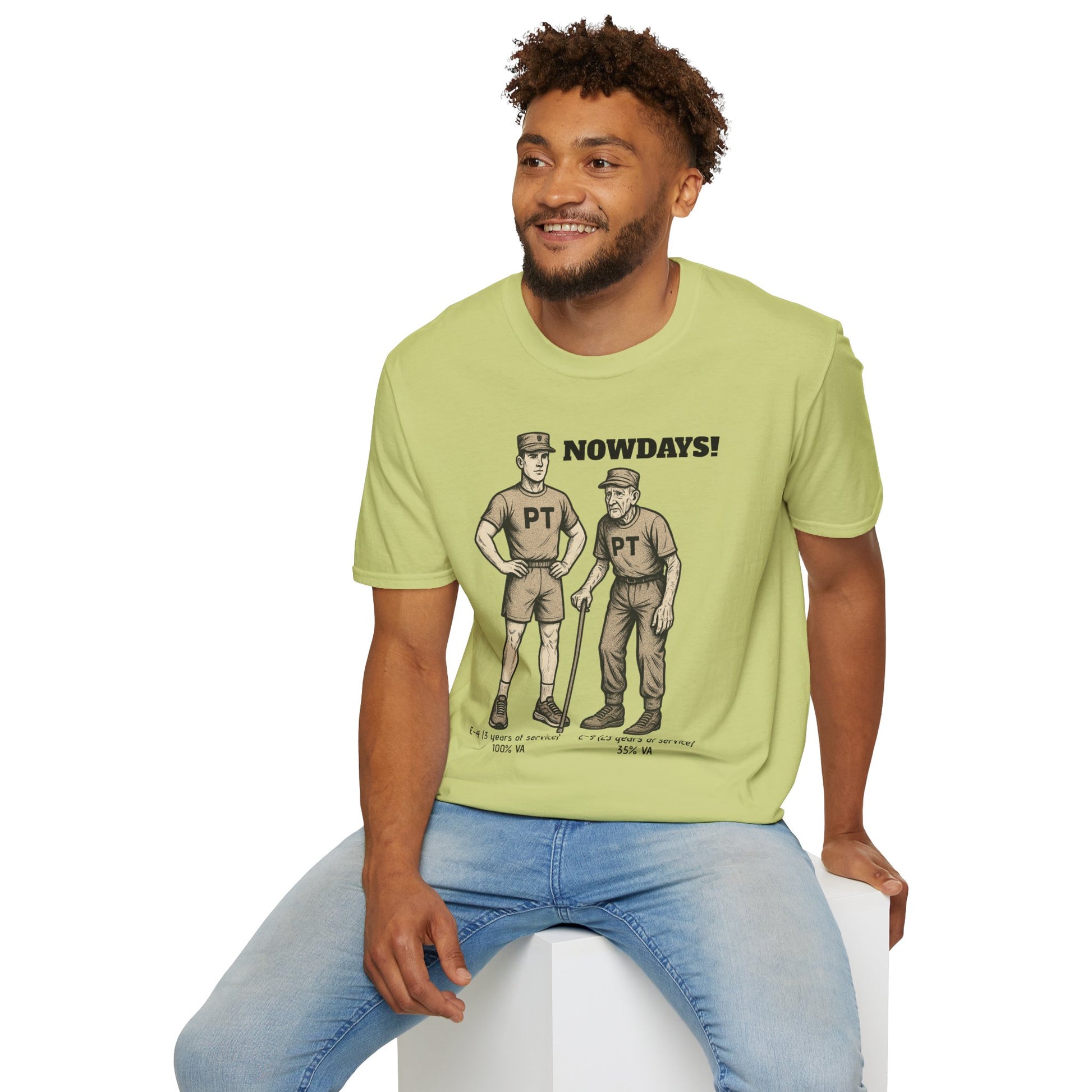 Funny Military T-Shirt: “NOWDAYS”