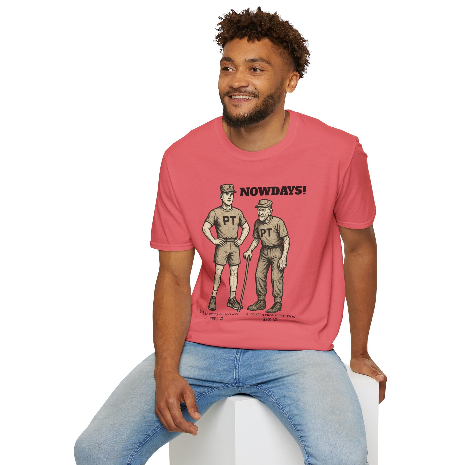 Funny Military T-Shirt: “NOWDAYS”
