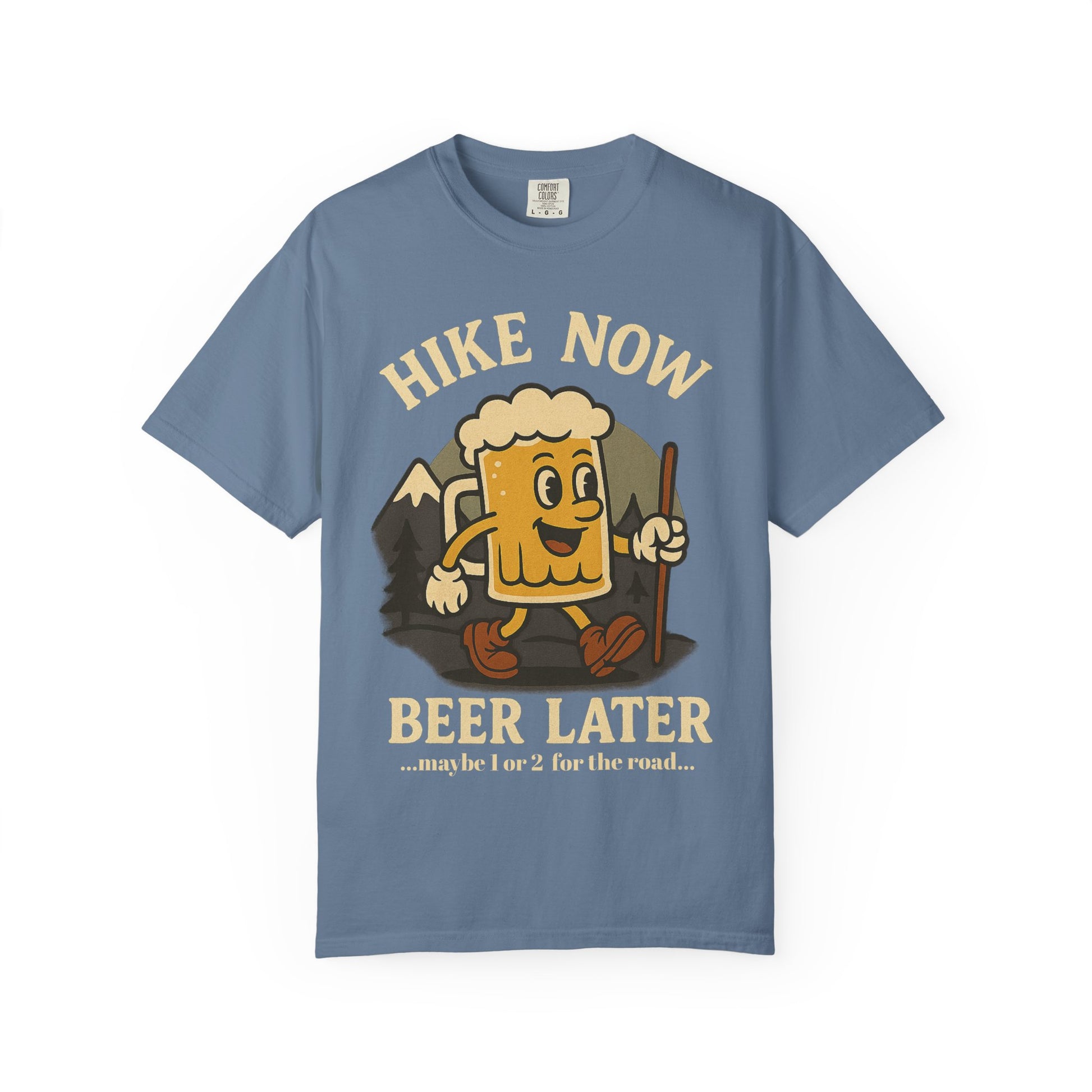 Hike Now, Beer Later…Maybe 1 or 2 for the Road – Funny Hiking Beer T-Shirt
