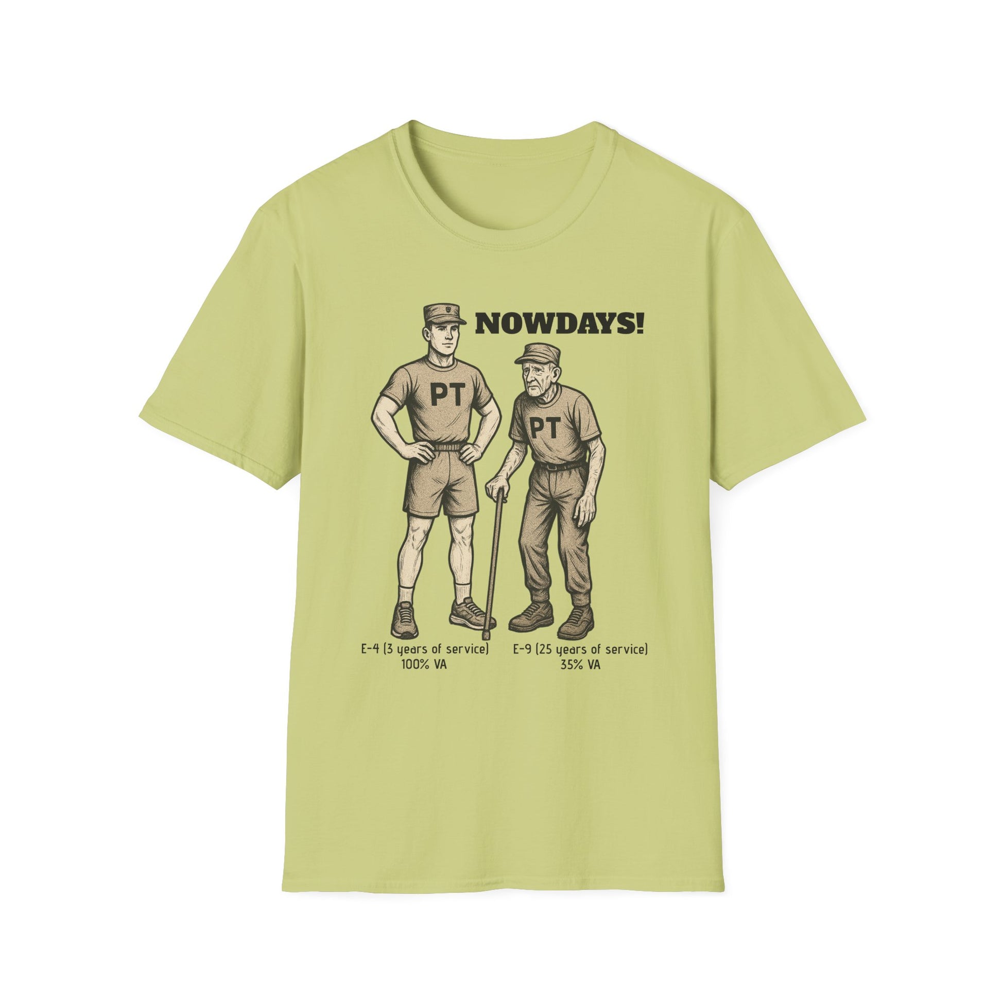 Funny Military T-Shirt: “NOWDAYS”