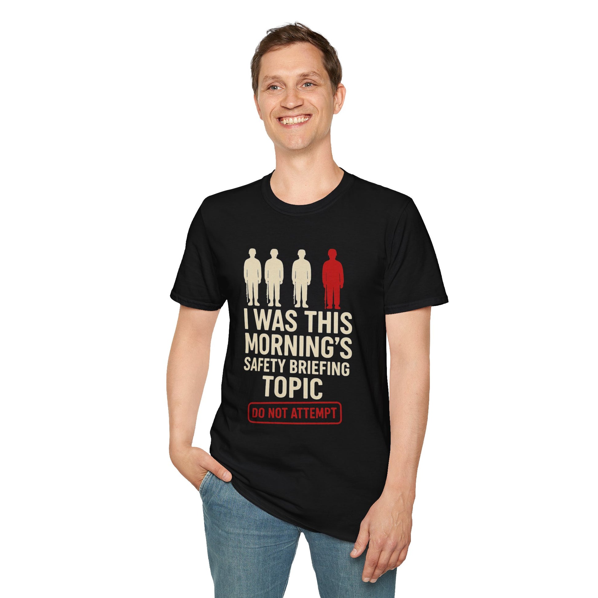 "I Was This Morning’s Safety Briefing Topic" – Funny Military T-Shirt