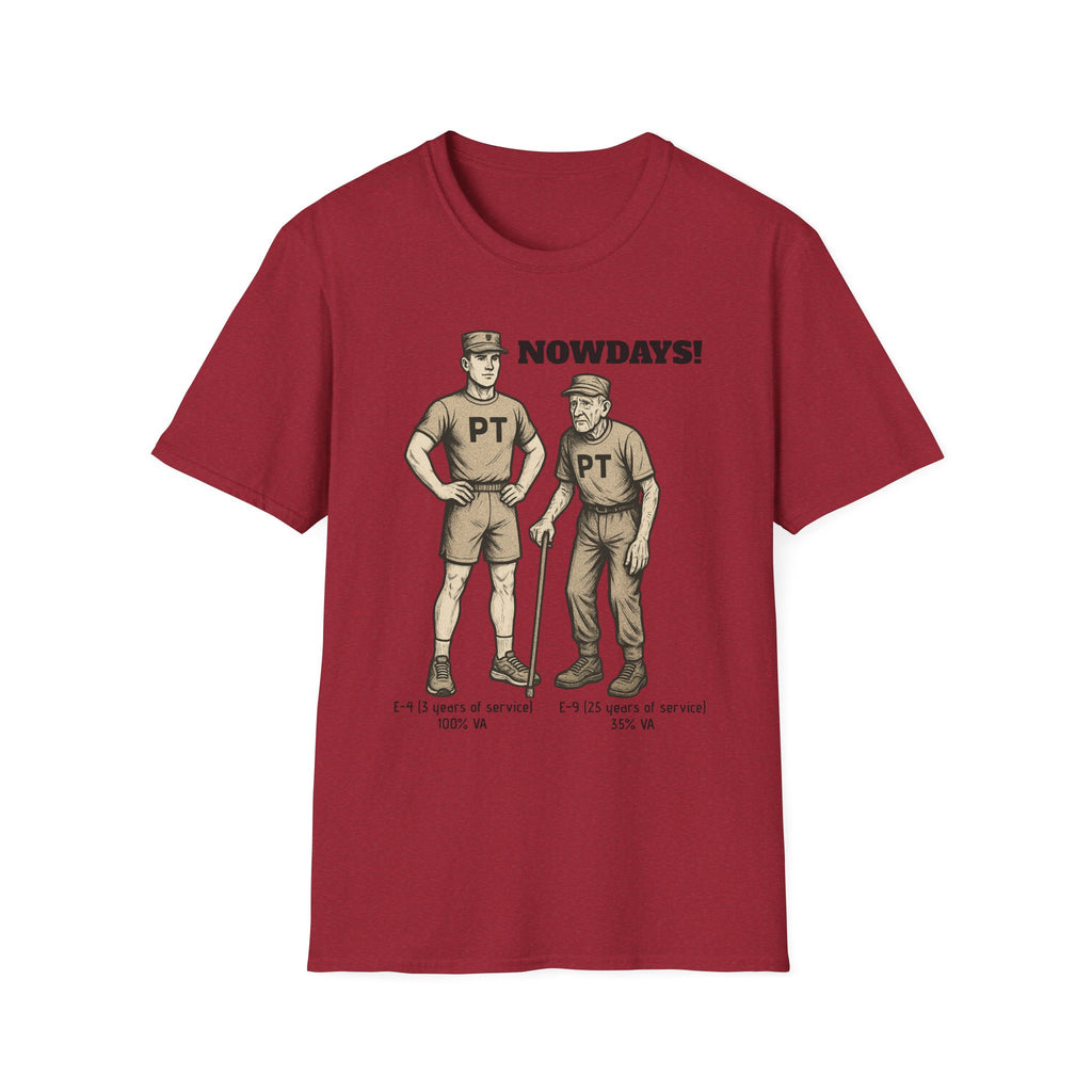 Funny Military T-Shirt: “NOWDAYS”