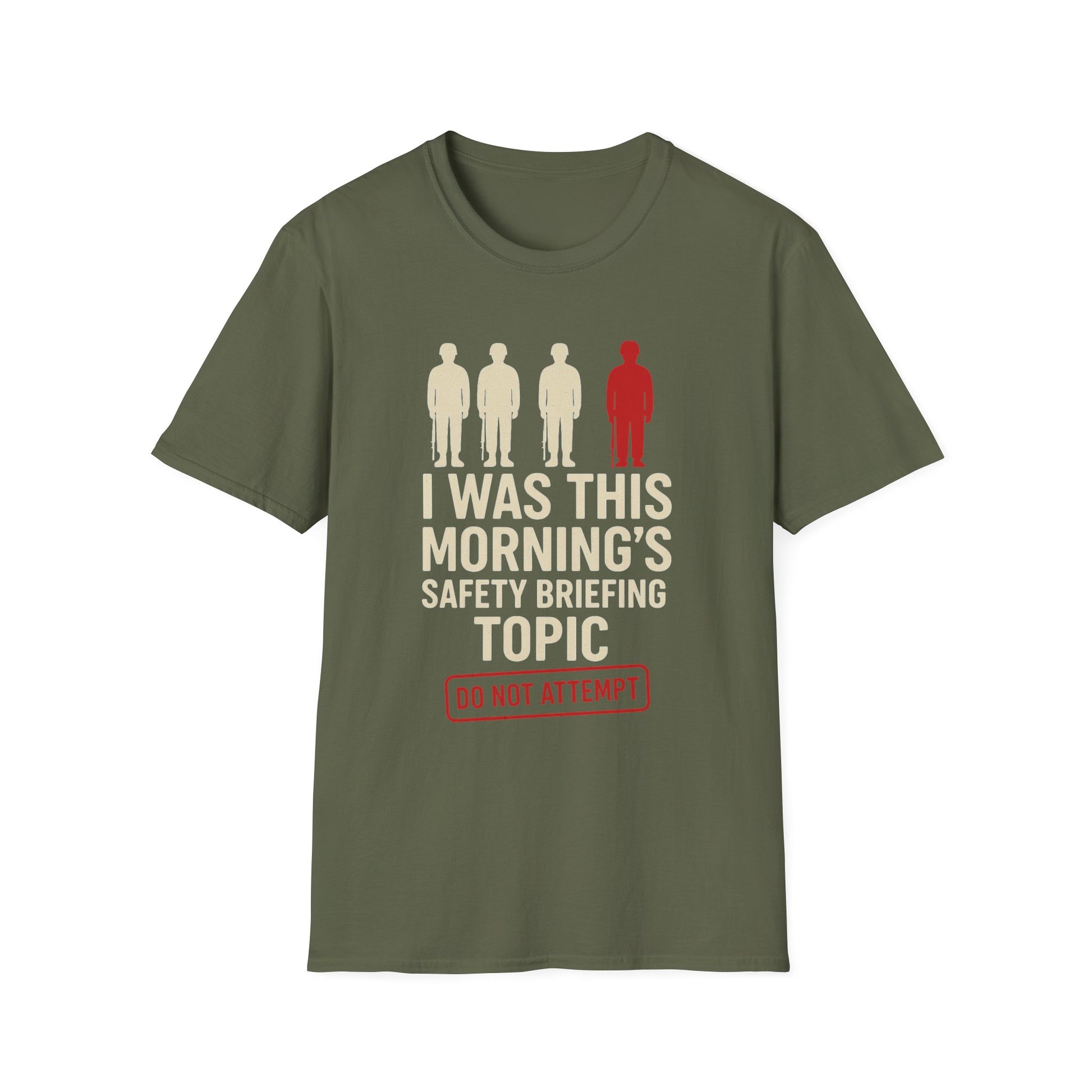 "I Was This Morning’s Safety Briefing Topic" – Funny Military T-Shirt
