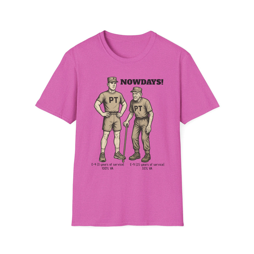 Funny Military T-Shirt: “NOWDAYS”
