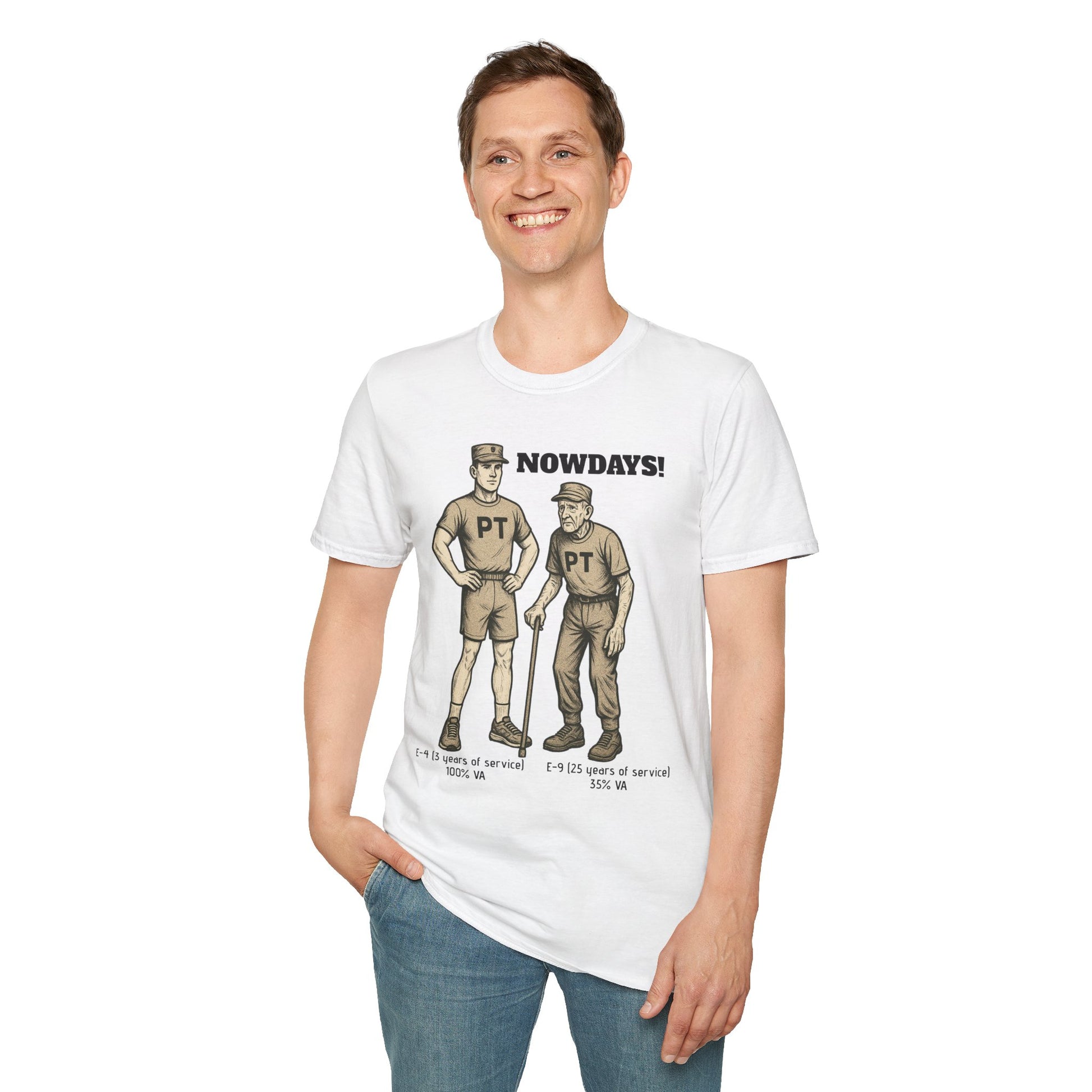 Funny Military T-Shirt: “NOWDAYS”