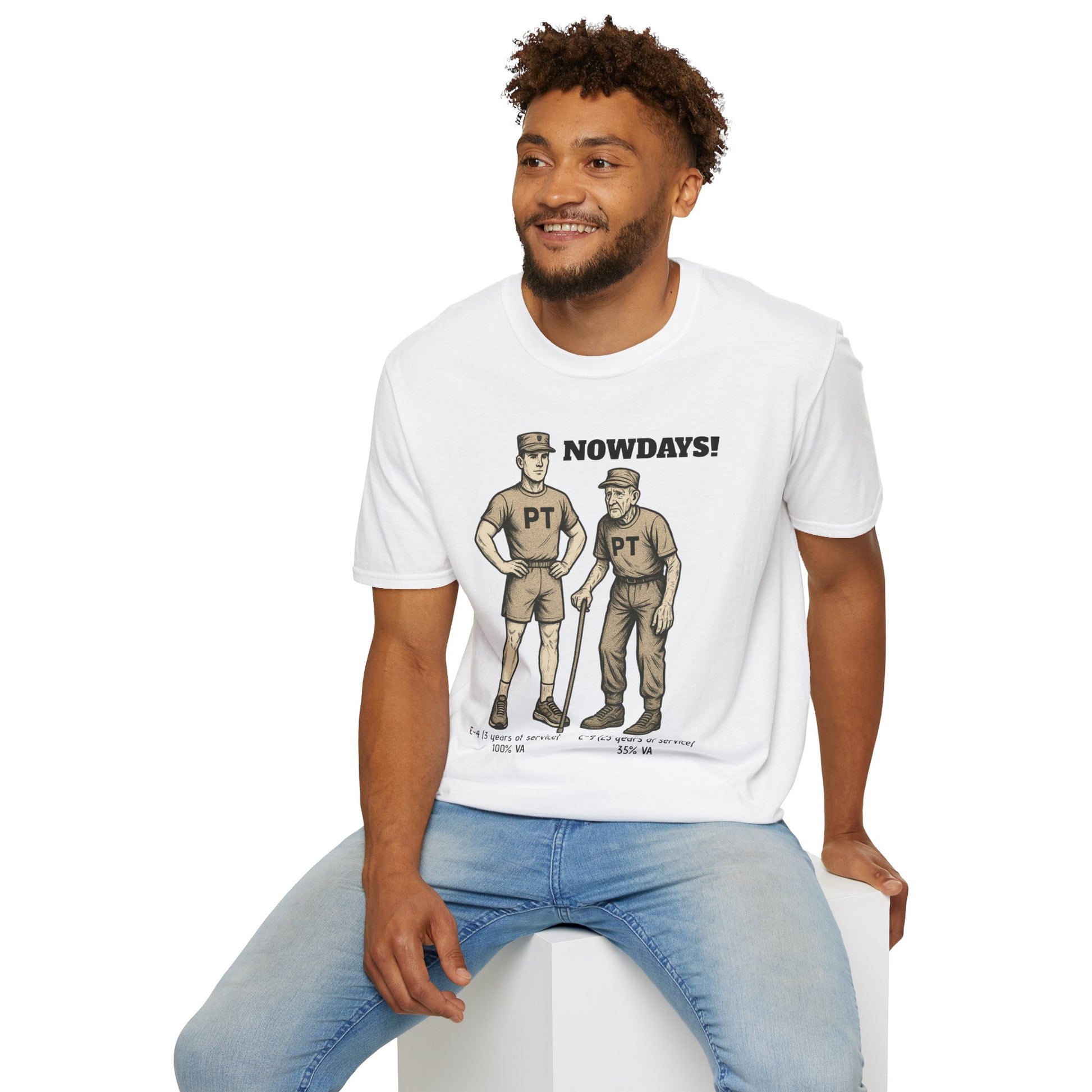 Funny Military T-Shirt: “NOWDAYS”