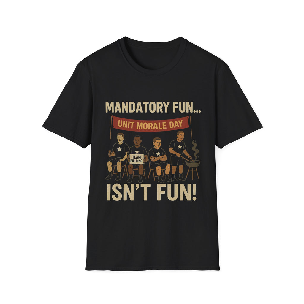 "Mandatory Fun Isn’t Fun" – Funny Military T-Shirt
