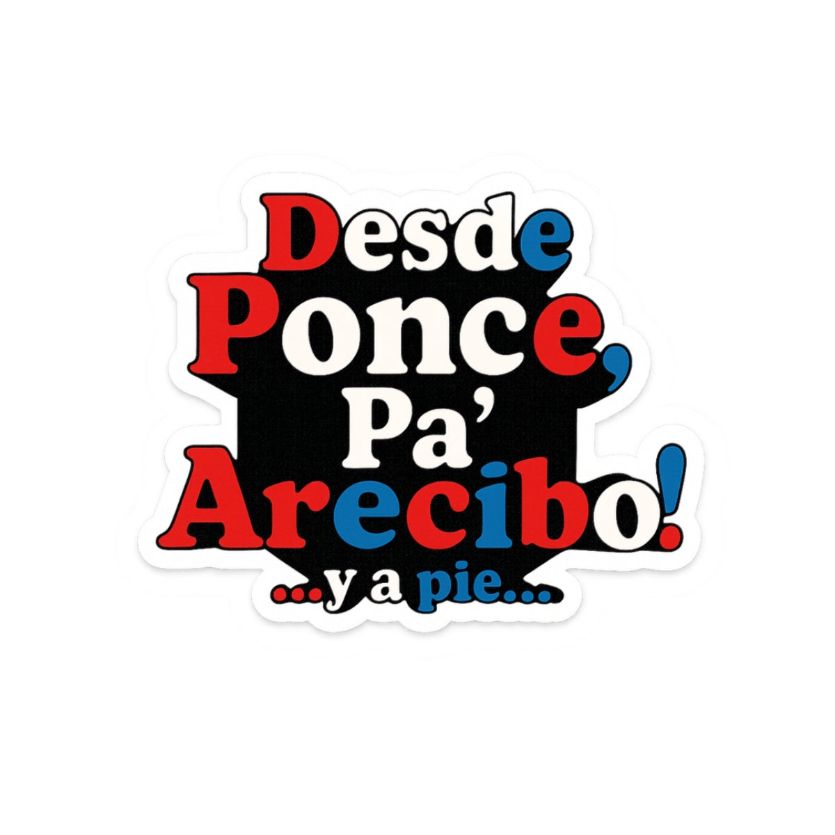 Desde Ponce pa' Arecibo - Caminata Central, Kiss-Cut Stickers