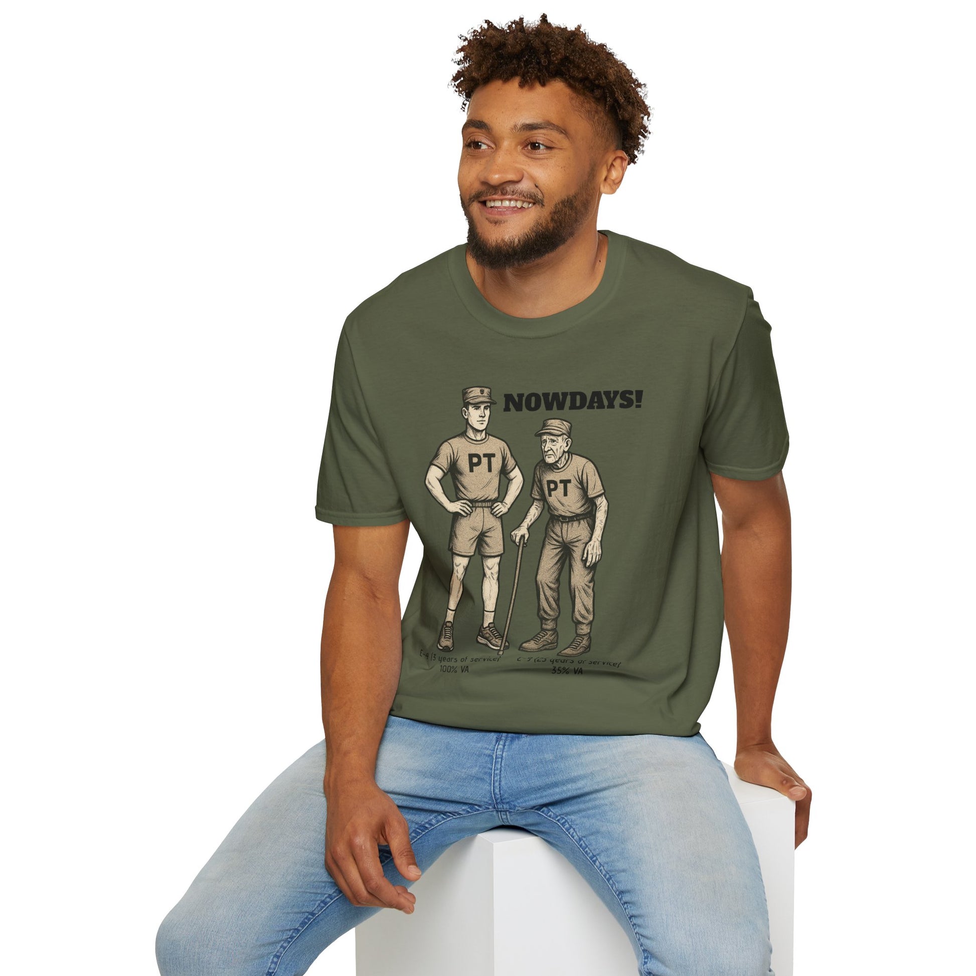 Funny Military T-Shirt: “NOWDAYS”