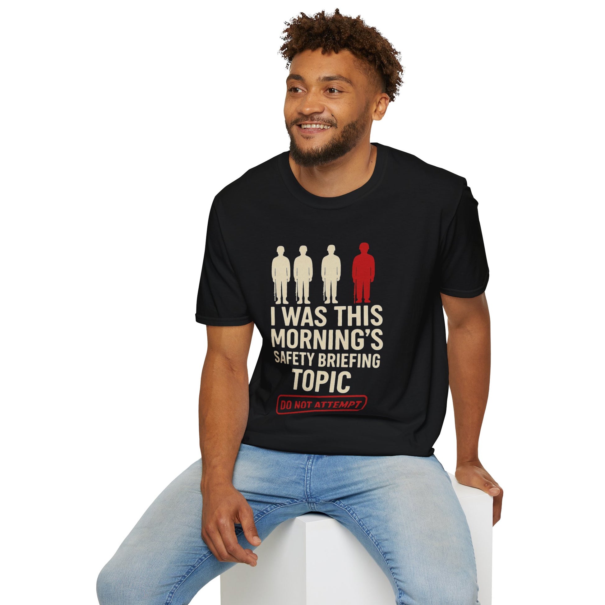 "I Was This Morning’s Safety Briefing Topic" – Funny Military T-Shirt