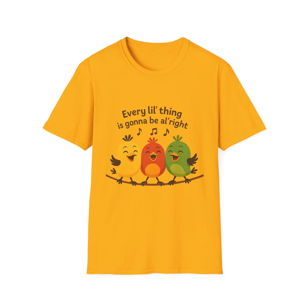 3 Little Birds Funny T-Shirt – “Every li'l thing, is gonna be alright” Edition