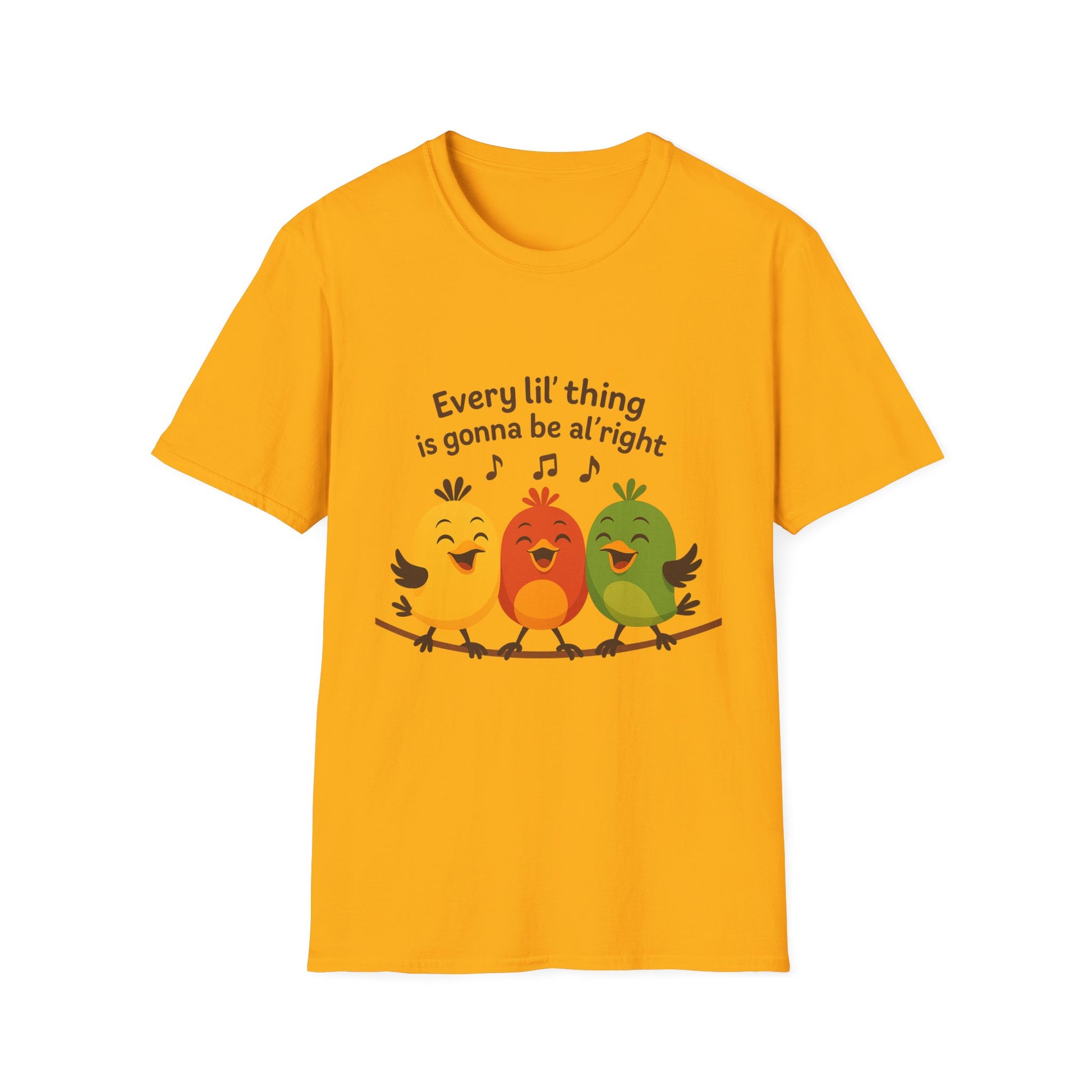 3 Little Birds Funny T-Shirt – “Every li'l thing, is gonna be alright” Edition