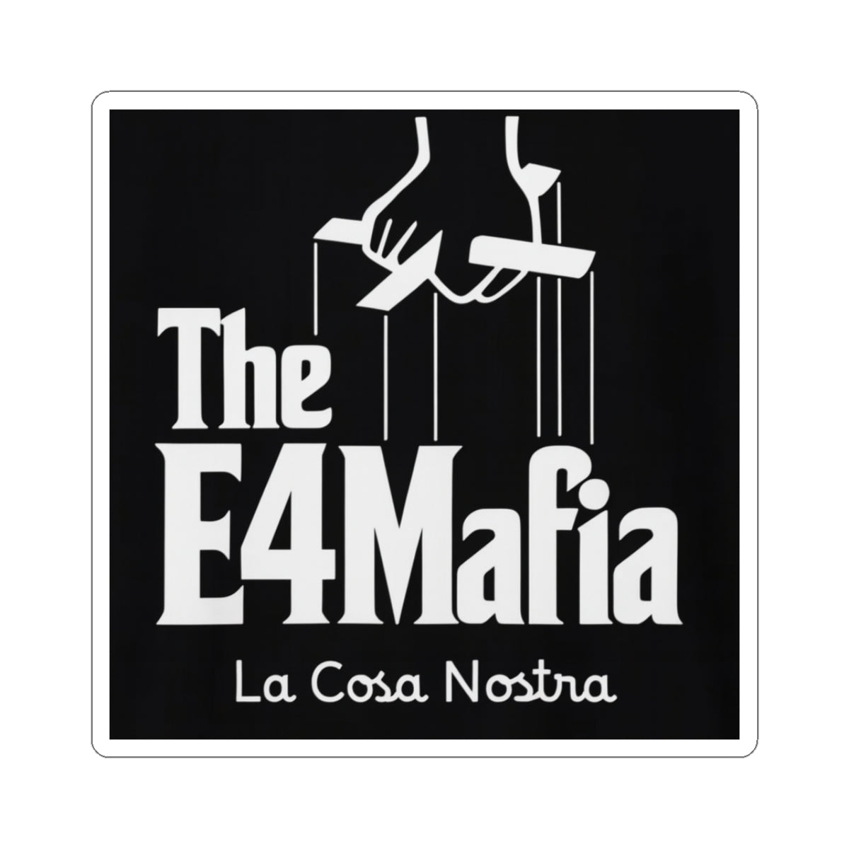 The E4 Mafia, Kiss-Cut Stickers