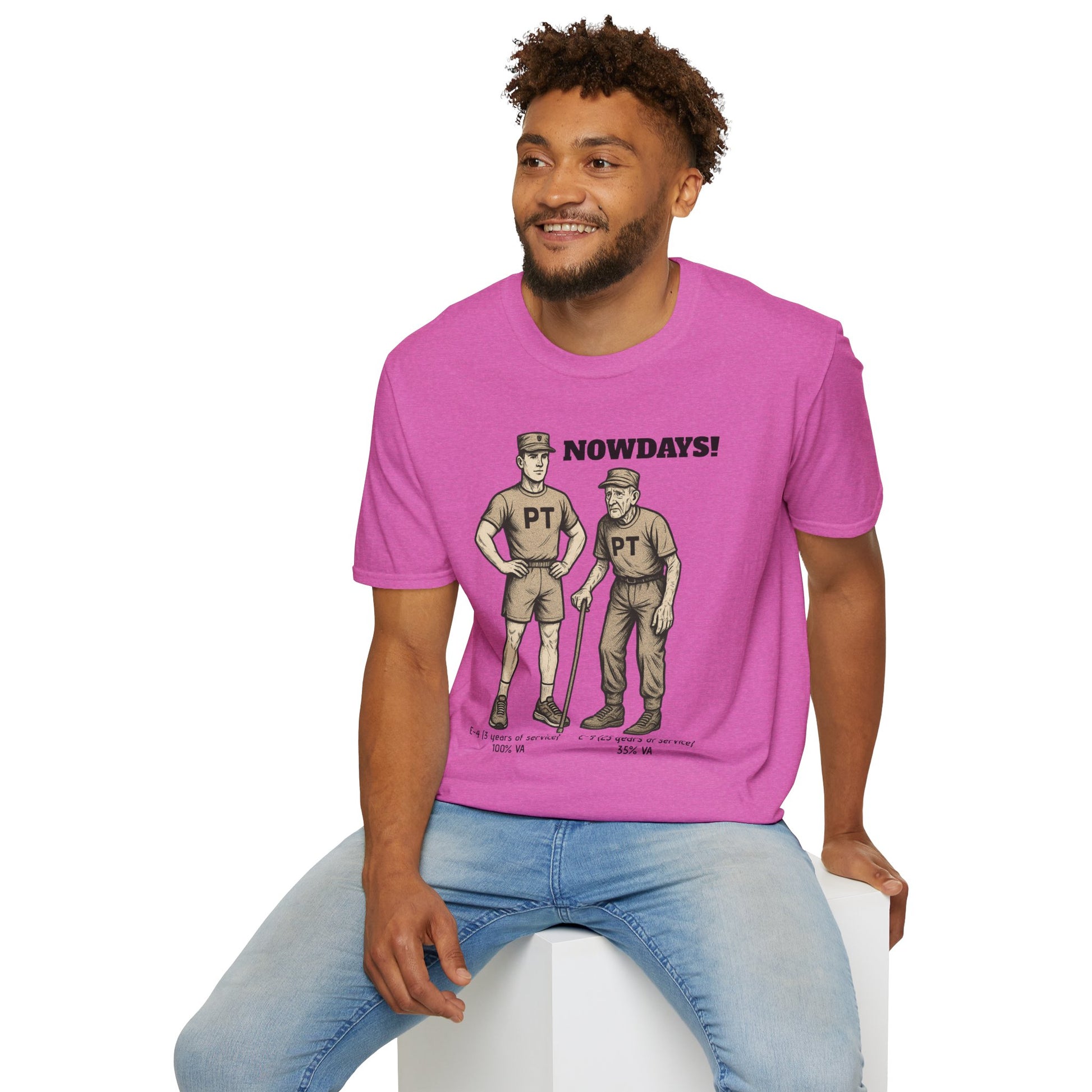 Funny Military T-Shirt: “NOWDAYS”
